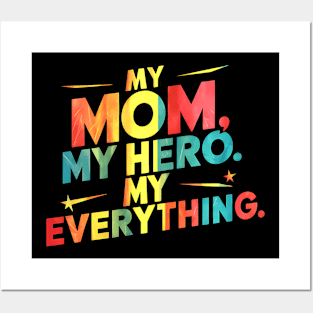 My Mom, My Hero, My Everything Posters and Art